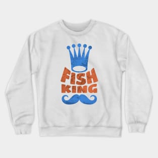 Is Your Dad The Fish King? Crewneck Sweatshirt